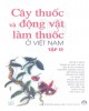 Ebook Cây thuốc và động vật làm thuốc ở Việt Nam(Tập 2): Phần 2 – NXB Khoa học Kỹ thuật