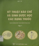 Giáo trình Kỹ thuật bào chế và sinh học dược học các loại thuốc (sách dùng đào tạo dược sĩ đại học) (Tập 1): Phần 2