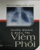 Ebook Chuẩn đoán và điều trị viêm phổi: Phần 2 - PGS.TS. Đồng Khắc Hưng