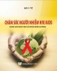 Ebook Chăm sóc người nhiễm HIV/AIDS: Phần 2