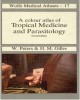 Ebook A colour atlas of tropical medicine and parasitology (2nd edition): Part 1
