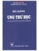 Ebook Bài giảng Ung thư học - TS. Nguyễn Bá Đức (chủ biên)