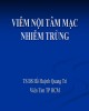 Bài giảng Viêm nội tâm mạc nhiễm trùng - TS.BS Hồ Huỳnh Quang Trí