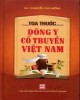 Ebook Toa thuốc Đông y cổ truyền Việt Nam: Phần 1