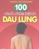 Ebook 100 cách chữa bệnh đau lưng - NXB Y học