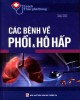 Ebook Các bệnh về phổi và hô hấp: Phần 1